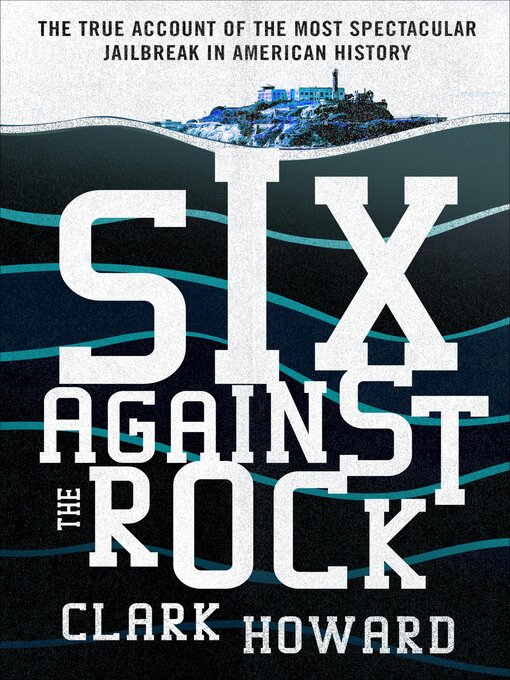Title details for Six Against the Rock by Clark Howard - Available